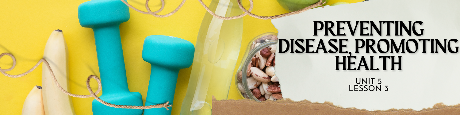 Lesson 3: Preventing Disease, Promoting Health Banner